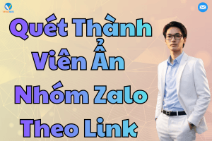 Quét Thành Viên Ẩn Nhóm Zalo Theo Link