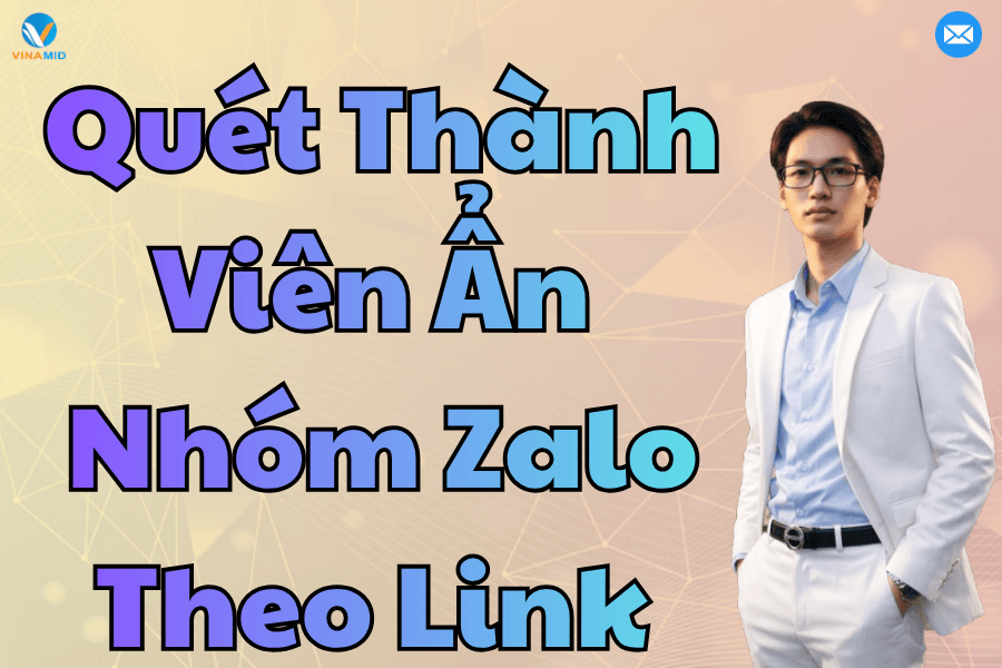 Quét Thành Viên Ẩn Nhóm Zalo Theo Link