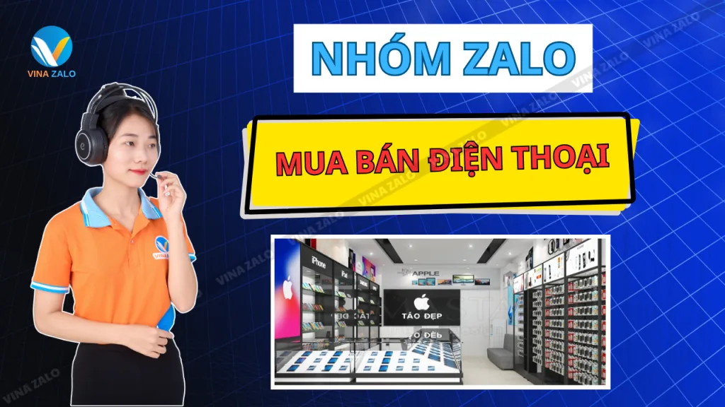 Xây dựng nhóm Zalo mua bán điện thoại 7 ngày full 1000 mem