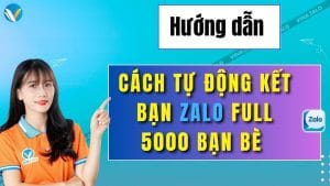 Tự động kết bạn Zalo full 5000 bạn bè