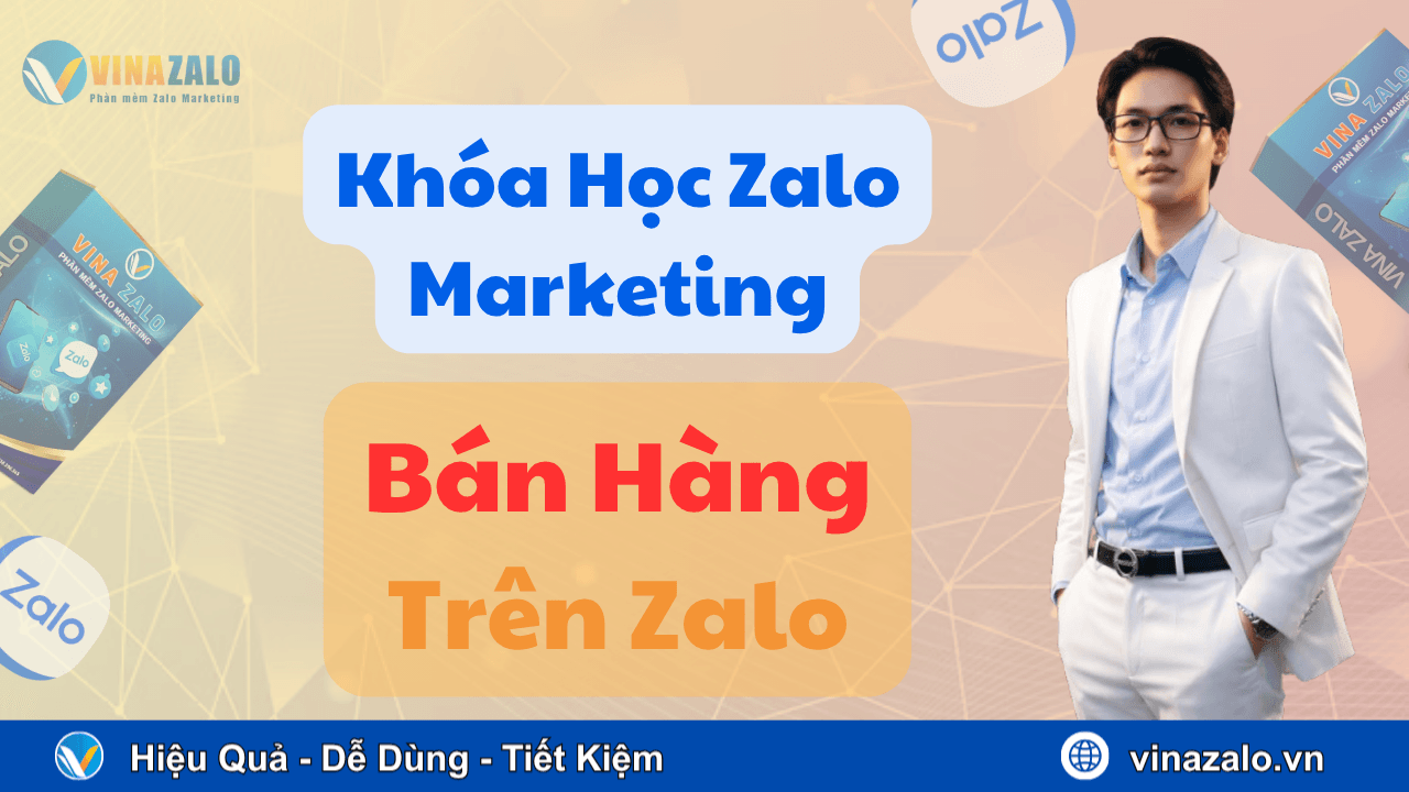 Khóa học Zalo marketing bán hàng trên Zalo