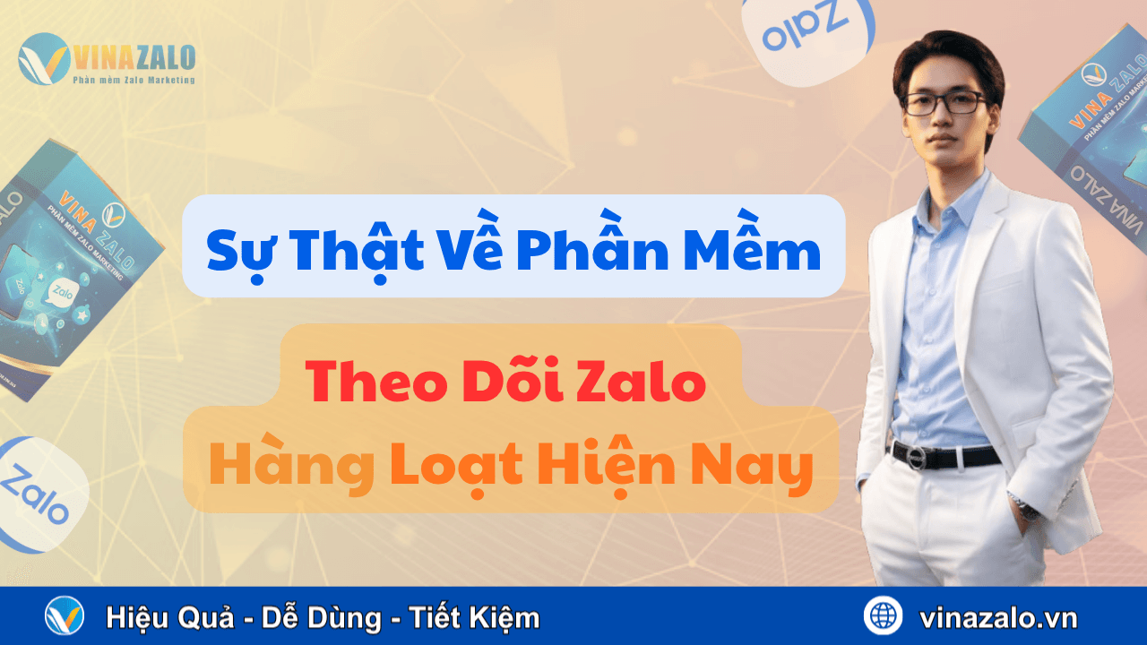 Sự thật về phần mềm theo dõi Zalo hàng loạt hiện nay