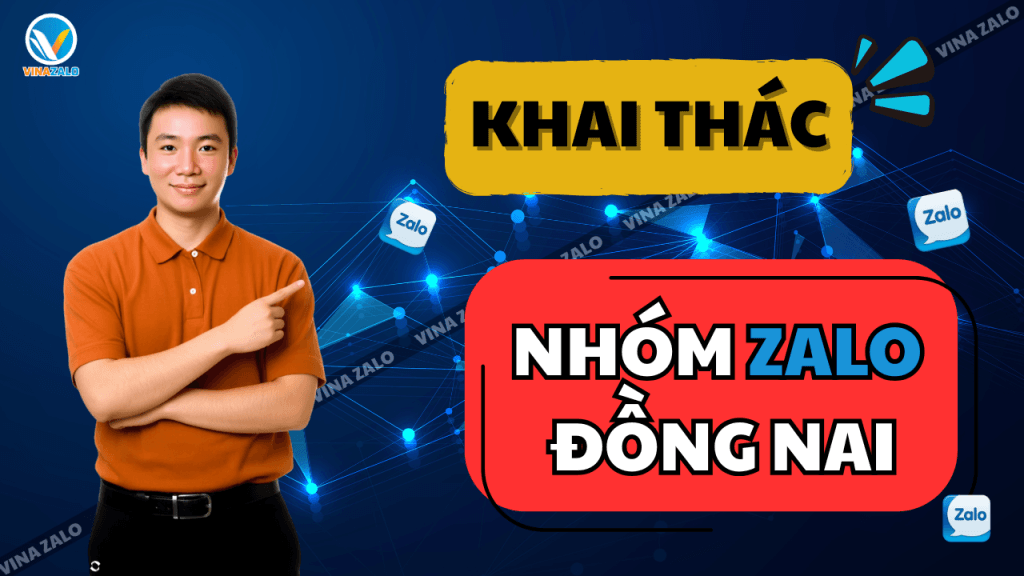 Khai thác nhóm Zalo Đồng Nai