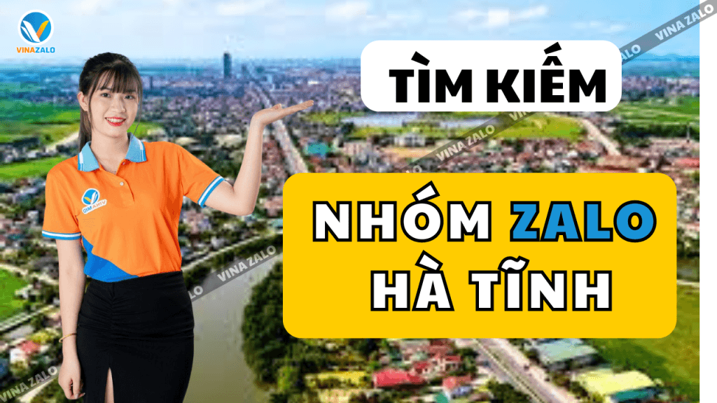 Tìm kiếm nhóm Zalo Hà Tĩnh