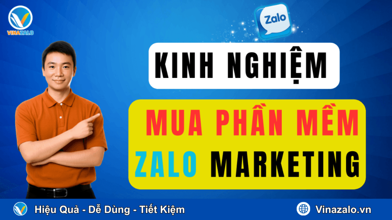 Chia Sẻ Kinh Nghiệm Mua Phần Mềm Zalo Marketing Chia Sẻ Kinh Nghiệm Mua Phần Mềm Zalo Marketing