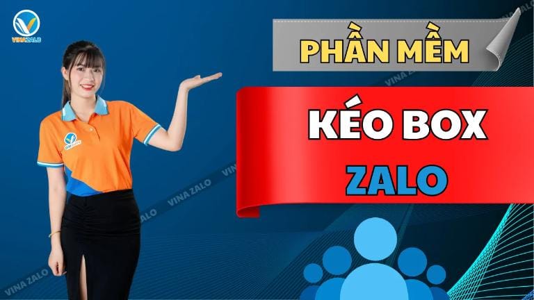 Tổng quan về phần mềm kéo box Zalo