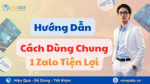 Hướng dẫn cách dùng chung một Zalo tiện lợi