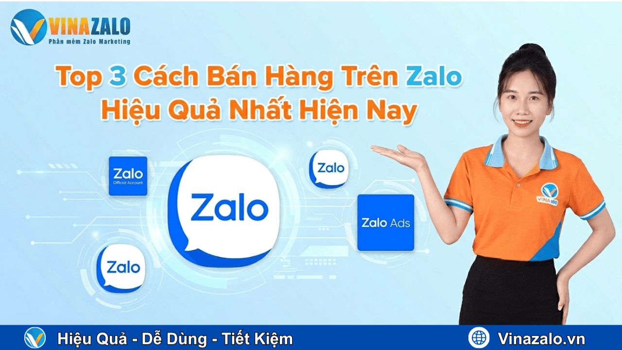 Top 3 Cách Bán Hàng Trên Zalo Hiệu Quả Nhất Hiện Nay