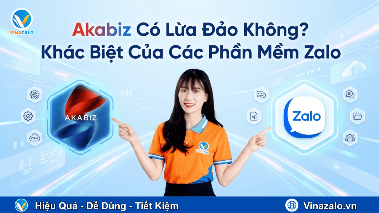 Akabiz Có Lừa Đảo Không? Khác Biệt Của Các Phần Mềm Zalo