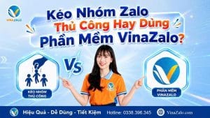 Kéo Nhóm Zalo Thủ Công Hay Dùng Phần Mềm VinaZalo?