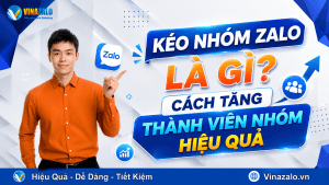 Kéo Nhóm Zalo Là Gì? Cách Tăng Thành Viên Nhóm Hiệu Quả