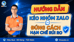 Hướng Dẫn Kéo Nhóm Zalo Đúng Cách Hạn Chế Rủi Ro Tài Khoản